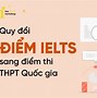 Bảng Quy Đổi Điểm Ielts Sang Điểm Thi Đại Học 2023 Tphcm